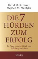 Die 7 Hürden des Erfolgs: Ihr Weg zu mehr Glück und Erfüllung im Leben 3527511261 Book Cover