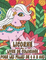 Licorne Livre de Coloriage Pour les Filles de 4 à 8 Ans: 100 Adorables Licornes à Colorier B08Y366V2P Book Cover