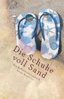 Die Schuhe voll Sand - Ein Reiseleitertagebuch: verfasst in Teneriffa und der Dominikanischen Republik 1719573972 Book Cover