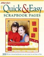 More Quick & Easy Scrapbook Pages: 200 all new timesaving layouts you can create in one hour or less (Memory Makers) 1892127563 Book Cover
