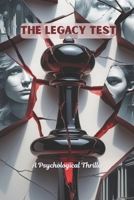The Legacy Test: A Psychological Crime Thriller B0FG8F96XQ Book Cover