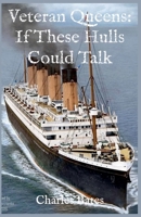 Veteran Queens: If These Hulls Could Talk B0F9NFC8BZ Book Cover