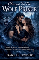 Claimed By The Wolf Prince B0GYSFBZGY Book Cover