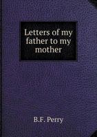 Letters of my Father to My Mother, 1432690752 Book Cover