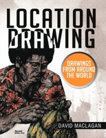 Location Drawing: Drawings from Around the World 1479764205 Book Cover