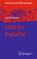 Kritik der Digitalität (Medienwissenschaft: Einführungen kompakt) (German Edition) 3658313668 Book Cover