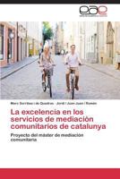 La Excelencia En Los Servicios de Mediacion Comunitarios de Catalunya 3847362437 Book Cover