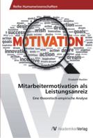 Mitarbeitermotivation als Leistungsanreiz 3639464400 Book Cover