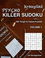 Krazydad Psycho Killer Sudoku Volume 1: 360 Tough to Insane Puzzles 1946855243 Book Cover