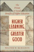 Higher Learning, Greater Good: The Private and Social Benefits of Higher Education 0801890535 Book Cover