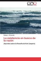 La Existencia En Busca de La Razon 3847364413 Book Cover
