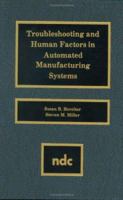 Troubleshooting and Human Factors in Automated Manufacturing Systems 0815511876 Book Cover