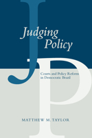 Judging Policy: Courts and Policy Reform in Democratic Brazil 0804758115 Book Cover