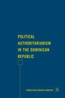 Political Authoritarianism in the Dominican Republic 0230609538 Book Cover