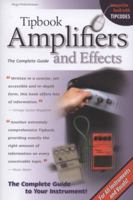 Tipbook Amplifiers & Effects: The Complete Guide 1423462777 Book Cover