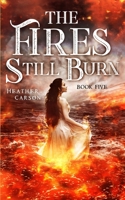 The Fires Still Burn B09P1T2XQK Book Cover