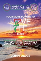 DIGG This Too : Four More Powers to Love Life More 1734575964 Book Cover