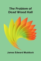 The Problem of Dead Wood Hall 9374593092 Book Cover