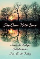 The Dawn Will Come: 1605632503 Book Cover