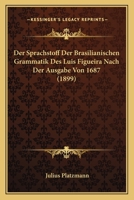 Der Sprachstoff Der Brasilianischen Grammatik Des Luis Figueira 1022509977 Book Cover