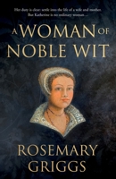 A Woman of Noble Wit 1800464592 Book Cover