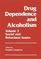 Drug Dependence and Alcoholism Vol. 2 : Social and Behavioral Issues 1475702221 Book Cover