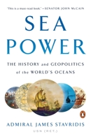 Sea Power: The History and Geopolitics of the World's Oceans 0735220611 Book Cover