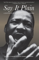Say It Plain: A Century of Great African American Speeches 159558126X Book Cover
