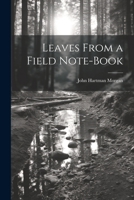 Leaves From a Field Note-Book 102205970X Book Cover