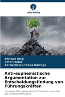 Anti-euphemistische Argumentation zur Entscheidungsfindung von Führungskräften (German Edition) 6207516524 Book Cover
