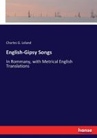 English-Gipsy Songs. In Rommany, With Metrical English Translations 1019186828 Book Cover