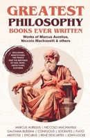 Greatest Philosophy Books Ever Written: Works of Marcus Aurelius, Niccolo Machiavelli & others (Grapevine Books) 9363117723 Book Cover