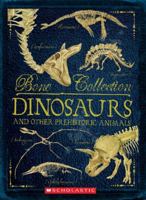 Bone Collection: Dinosaurs and Other Prehistoric Animals 0545828562 Book Cover