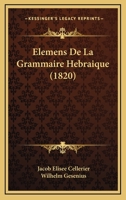 Ela(c)Mens de La Grammaire Ha(c)Braaque (A0/00d.1820) 2012541453 Book Cover
