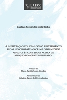 A infiltração policial como instrumento legal no combate ao crime organizado: aspectos éticos e legais acerca da atuação do agente infiltrado 6588563140 Book Cover