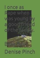 I once as Rape when I was young by a good friend of the family.: Book Two B0FJFR67K4 Book Cover