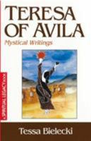 Teresa of Avila: Mystical Writings (Crossroad Spiritual Legacy Series) 0824525043 Book Cover
