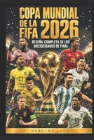 Copa Mundial de la FIFA 2026 : Reseña completa de los dieciseisavos de final (World Cup 2026 Complete Review (Resumen Completo de la Copa Mundial 2026)) (Spanish Edition) B0H9R6J7XD Book Cover