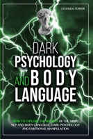 Dark Psychology and Body Language: How to Explore the Secrets of the Mind, NLP and body language, dark psychology and emotional Manipulation (Creativity) 1801123772 Book Cover