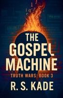 The Gospel Machine (Truth Wars) B0F9P1KVQD Book Cover