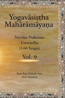 The Yogavāsiṣṭha Mahārāmāyaṇa Vol. 9: Nirvāṇa Prakaraṇa 8195227384 Book Cover