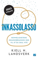 Inkassolasso: Hemmelighetene Inkassobransjen Ikke Vil at Du Skal Vite 829381523X Book Cover