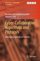 Cyber-Collaborative Algorithms and Protocols: Optimizing Agricultural Robotics (Automation, Collaboration, & E-Services, 15) 3031561953 Book Cover
