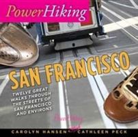 PowerHiking San Francisco: Twelve Great Walks Through the Streets of San Francisco and Environs 0615450091 Book Cover