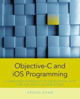 Objective-C and iOS Programming: A Simplified Approach To Developing Apps for the Apple iPhone & iPad 1285187059 Book Cover