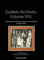 Godwin Archives, Volume VIII: Coming Of Age In the Great Depression & World War II 1930s-1940s 1300582367 Book Cover