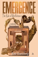 Emergence: The Role of Mindfulness in Creativity B08T5WGN7K Book Cover