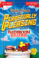 Uncle John's Perpetually Pleasing Bathroom Reader (Uncle John's Bathroom Reader Annual) 1607109034 Book Cover