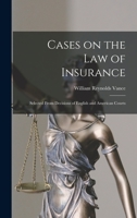 Cases on the law of insurance: selected from decisions of English and American courts 9353976596 Book Cover