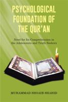 Psychological Foundation of the Qur'an I: Need for Its Comprehension in the Adolescents and Truth Seekers 151445467X Book Cover